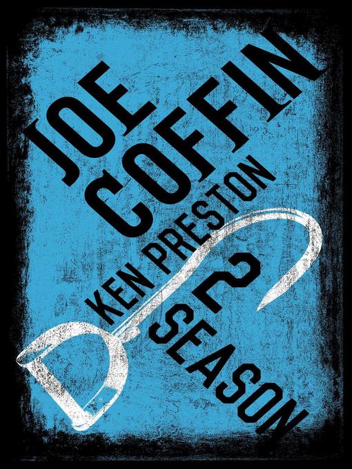 Title details for Joe Coffin Season Two by Ken Preston - Available